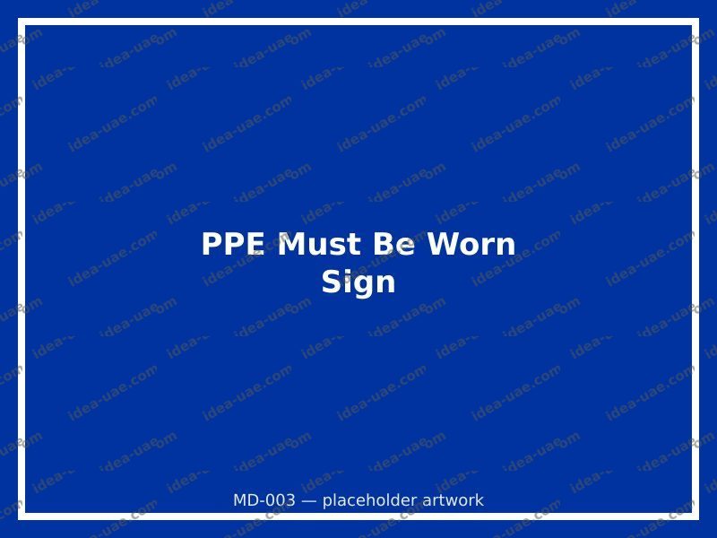 PPE Must Be Worn Sign